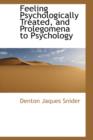 Feeling Psychologically Treated, and Prolegomena to Psychology - Book