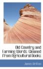 Old Country and Farming Words : Gleaned from Agricultural Books - Book