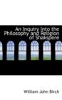 An Inquiry Into the Philosophy and Religion of Shakspere - Book