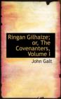 Ringan Gilhaize; Or, the Covenanters, Volume I - Book
