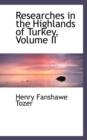 Researches in the Highlands of Turkey, Volume II - Book