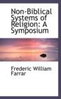 Non-Biblical Systems of Religion : A Symposium - Book