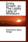 Grisly Grisell : Or, the Laidly Lady of Whitburn - Book