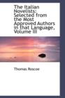 The Italian Novelists : Selected from the Most Approved Authors in That Language, Volume III - Book