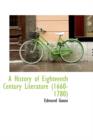 A History of Eighteenth Century Literature (1660-1780) - Book