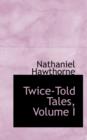 Twice-Told Tales, Volume I - Book