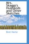 Mrs. Skaggs's Husbands and Other Sketches - Book