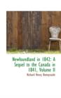 Newfoundland in 1842 : A Sequel to the Canada in 1841, Volume II - Book