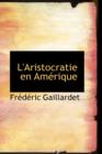 L'Aristocratie En Amerique - Book