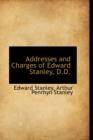 Addresses and Charges of Edward Stanley, D.D. - Book