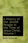 A History of the Jewish People in the Time of Jesus Christ, Volume I - Book