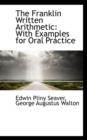 The Franklin Written Arithmetic : With Examples for Oral Practice - Book