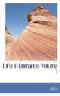 Life : A Romance, Volume I - Book