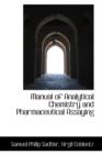 Manual of Analytical Chemistry and Pharmaceutical Assaying - Book