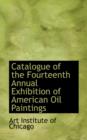 Catalogue of the Fourteenth Annual Exhibition of American Oil Paintings - Book