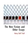 The New Fiction and Other Essays - Book