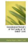 Genealogical Memoirs of the Family of Sir Walter Scott - Book
