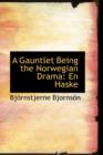 A Gauntlet Being the Norwegian Drama : En Haske - Book