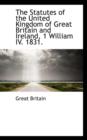 The Statutes of the United Kingdom of Great Britain and Ireland, 1 William IV. 1831. - Book
