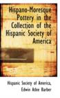 Hispano-Moresque Pottery in the Collection of the Hispanic Society of America - Book