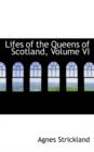 Lifes of the Queens of Scotland, Volume VI - Book
