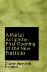 A Mortal Antipathy : First Opening of the New Portfolio - Book