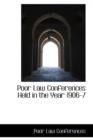 Poor Law Conferences Held in the Year 1906-7 - Book