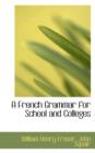 A French Grammar for School and Colleges - Book