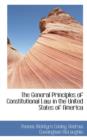 The General Principles of Constitutional Law in the United States of America - Book