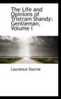 The Life and Opinions of Tristram Shandy : Gentleman, Volume I - Book