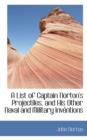 A List of Captain Norton's Projectiles and His Other Naval and Military Inventions - Book