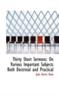 Thirty Short Sermons : On Various Important Subjects Both Doctrinal and Practical - Book