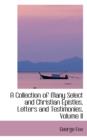 A Collection of Many Select and Christian Epistles, Letters and Testimonies, Volume II - Book