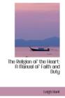 The Religion of the Heart : A Manual of Faith and Duty - Book