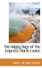 The Happy Days of the Empress Marie Louise - Book