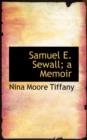 Samuel E. Sewall; A Memoir - Book