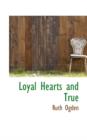 Loyal Hearts and True - Book