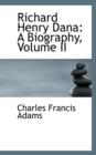Richard Henry Dana : A Biography, Volume II - Book