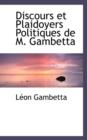 Discours Et Plaidoyers Politiques de M. Gambetta - Book