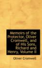 Memoirs of the Protector, Oliver Cromwell, and of His Sons, Richard and Henry, Volume II - Book
