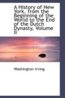 A History of New York, from the Beginning of the World to the End of the Dutch Dynasty, Volume II - Book