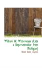 William W. Wedemeyer (Late a Representative from Michigan) - Book