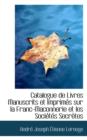 Catalogue de Livres Manuscrits Et Imprimes Sur La Franc-Maconnerie Et Les Societes Secretes - Book
