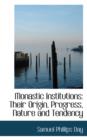 Monastic Institutions : Their Origin, Progress, Nature and Tendency - Book