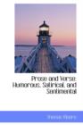 Prose and Verse : Humorous, Satirical, and Sentimental - Book