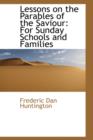 Lessons on the Parables of the Saviour : For Sunday Schools and Families - Book