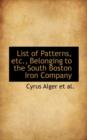 List of Patterns, Etc., Belonging to the South Boston Iron Company - Book