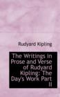 The Writings in Prose and Verse of Rudyard Kipling : The Day's Work Part II - Book
