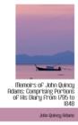 Memoirs of John Quincy Adams : Comprising Portions of His Diary from 1795 to 1848 - Book