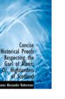 Concise Historical Proofs Respecting the Gael of Alban Or, Highlanders of Scotland - Book